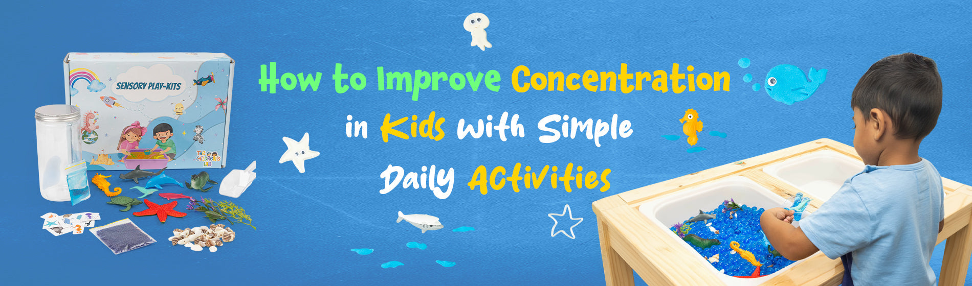 How to Improve Concentration in Kids with Simple Daily Activities |  The Children's Lab